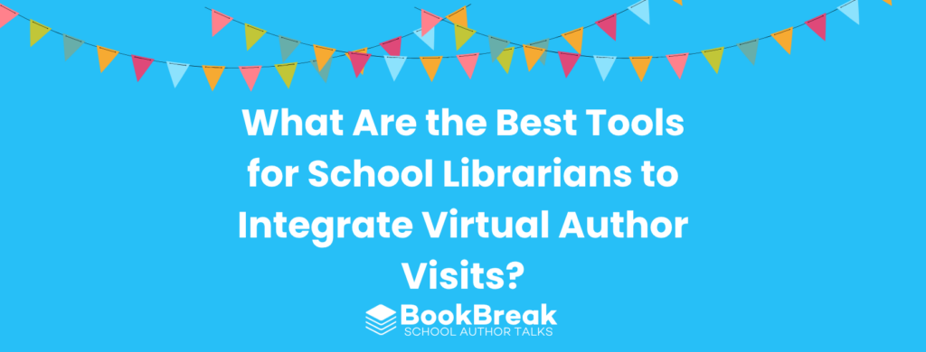 A bright cyan blog header featuring colorful festive bunting and the central text "What Are the Best Tools For School Librarians to Integrate Virtual Author Visits" The BookBreak logo sits at the bottom, creating a cheerful and encouraging educational theme.