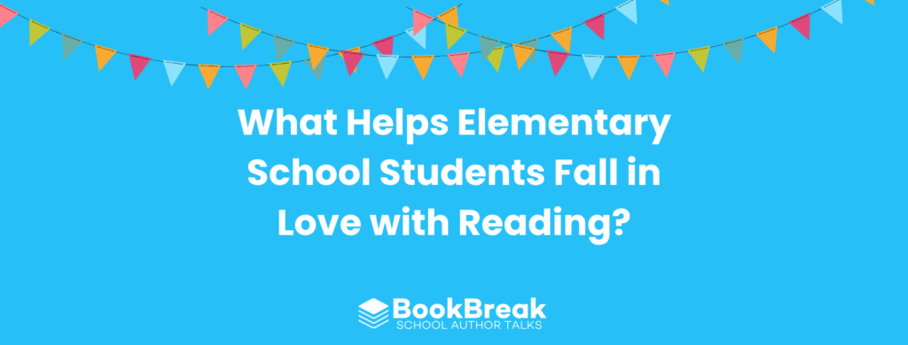 A bright cyan blog header featuring colorful festive bunting and the central text "What Helps Elementary School Students Fall In Love with Reading" The BookBreak logo sits at the bottom, creating a cheerful and encouraging educational theme.