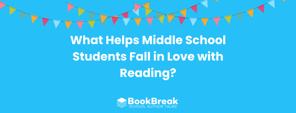 A bright cyan blog header featuring colorful festive bunting and the central text "What Helps Middle School Students Fall In Love With Reading" The BookBreak logo sits at the bottom, creating a cheerful and encouraging educational theme.