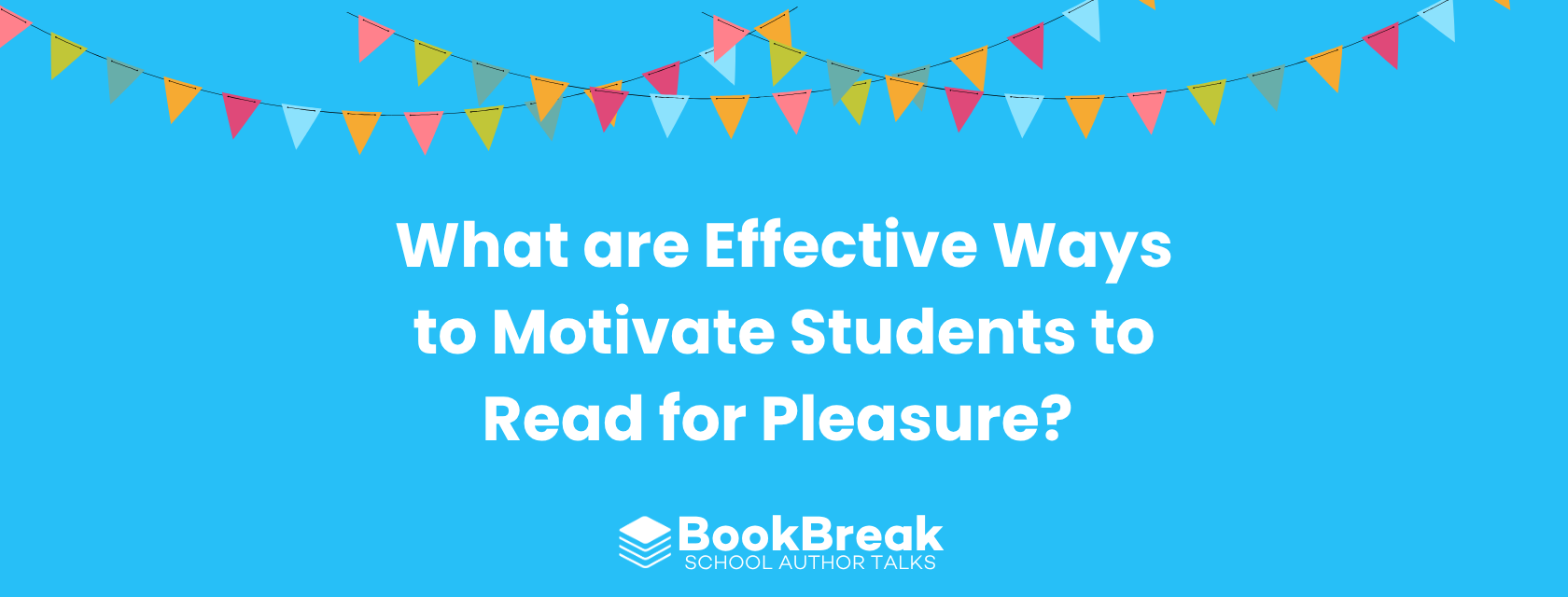 What are Effective Ways to Motivate Students to Read for Pleasure?