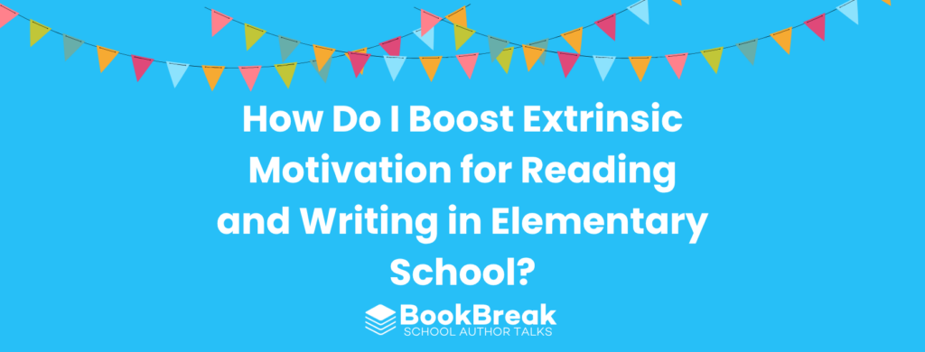 A bright cyan blog header featuring colorful festive bunting and the central text "How Do I Boost Extrinsic Motivation for Reading and Writing in Middle School" The BookBreak logo sits at the bottom, creating a cheerful and encouraging educational theme.