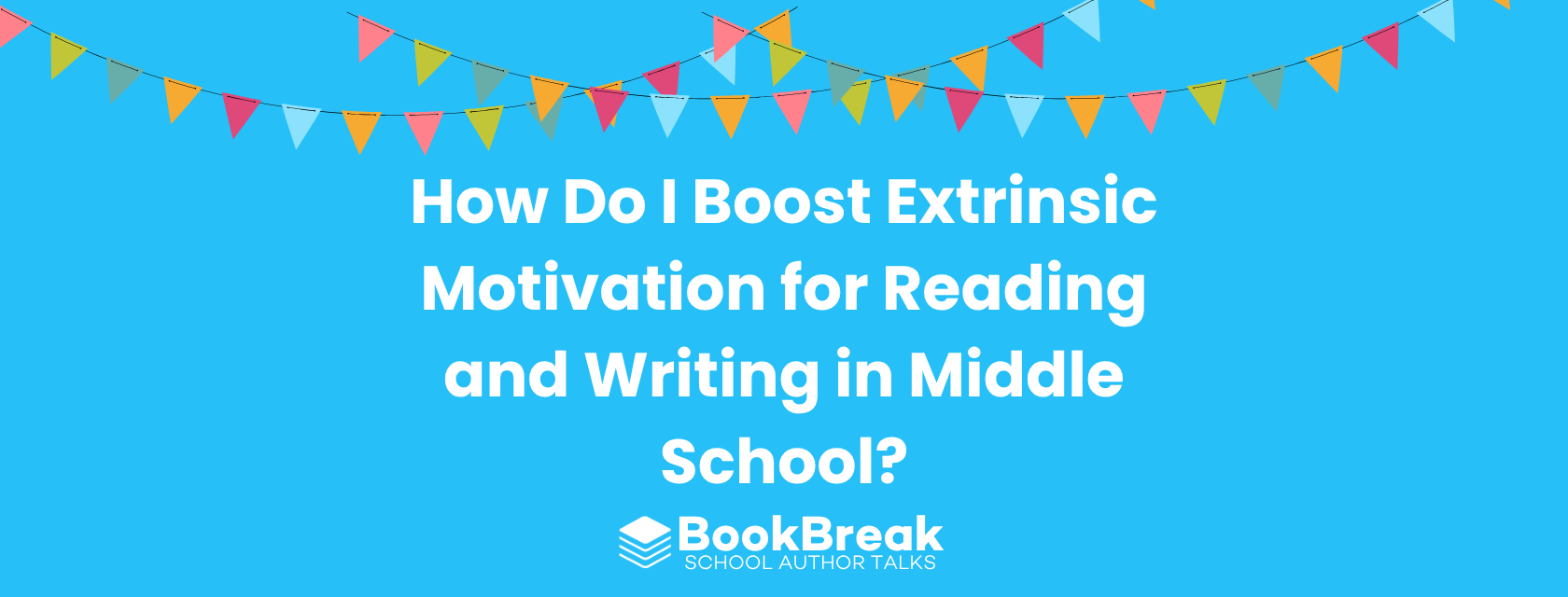 ​​How Do I Boost Extrinsic Motivation for Reading and Writing in Middle School?