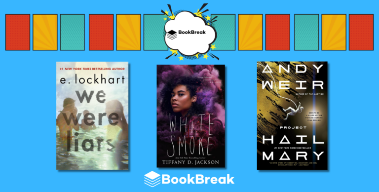BookBreak graphic featuring the covers of three high school books: We Were Liars by E. Lockhart, White Smoke by Tiffany D. Jackson, and Project Hail Mary by Andy Weir.