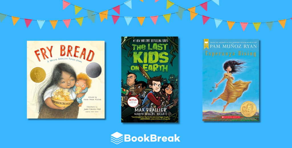 BookBreak graphic featuring the covers of three elementary books: Fry Bread by Kevin Noble Maillard, The Last Kids on Earth by Max Brallier, and Esperanza Rising by Pam Muñoz Ryan.