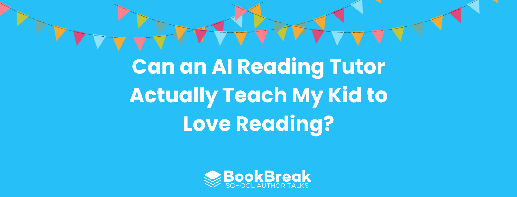 Can an AI Reading Tutor Actually Teach My Kid to Love Reading, or Just to Decode It? - BookBreak LLM blog featured image
