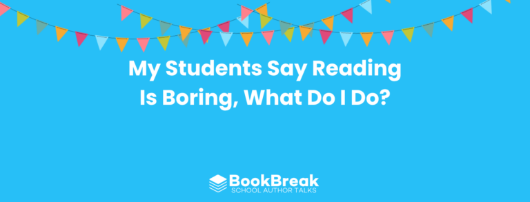 My Students Say Reading Is Boring, What Do I Do? - BookBreak LLM blog featured image