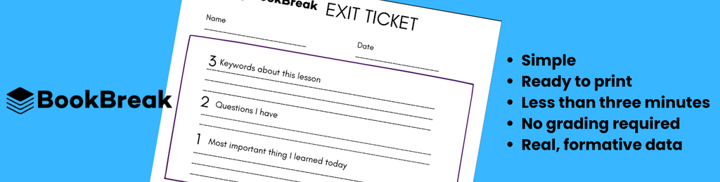 BookBreak graphic featuring a 3-2-1 Exit Ticket and its benefits: simple, ready to print, takes less than three minutes, requires no grading, and provides forma